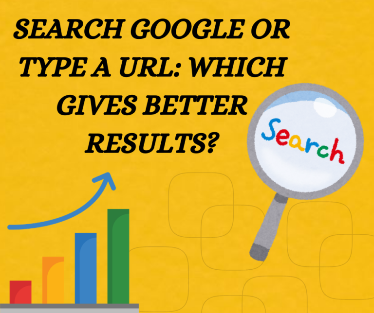 search google or type a url which gives better results